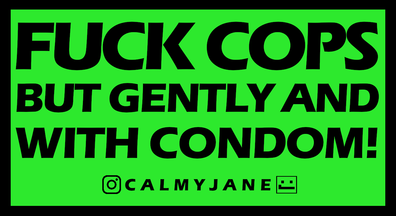 Fuck Cops but gently and with Condom sticker